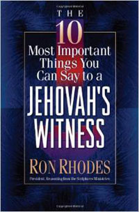 10 Most Important Things to Say to a Jehovahs Witness