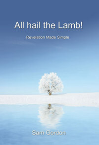 All Hail The Lamb: Revelation Made Simple