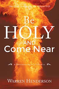 Be Holy and Come Near: A Devotional Study of Leviticus