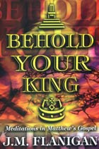 Behold Your King: Meditations in Matthews Gospel