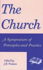 Church, The (A Symposium Of Principles And Practices  )