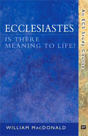 Ecclesiastes Is There Meaning to Life?  ECS