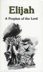 Elijah A Prophet of the Lord