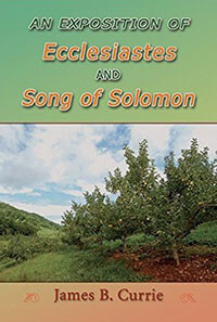 Exposition of Ecclesiastes & Song of Solomon