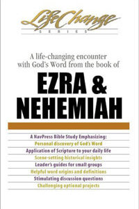 Ezra and Nehemiah (Life Change Series Bible Study)