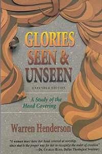 Glories Seen & Unseen (Study of the Headcovering)