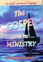 Gospel and Its Ministry CLASSIC REPRINT SERIES