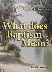 Honest Questions What Does Baptism Mean?