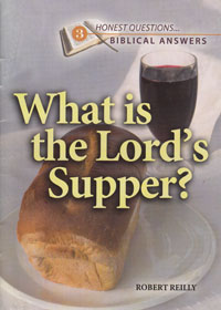 Honest Questions What Is The Lords Supper?
