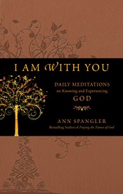 I Am With You Daily Meditation on Knowing & Experiencing God