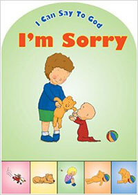 I Can Say to God I'm Sorry (prayer board book)