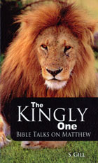Kingly One, The: Bible Talks on Matthew
