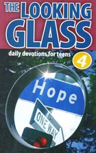 Looking Glass Volume 4 (Devotions for Teens)