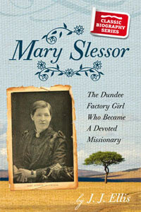 Mary Slessor CLASSIC BIOGRAPHY SERIES