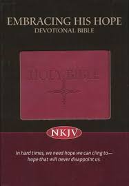 NKJV Embracing His Hope Devotional Bible*
