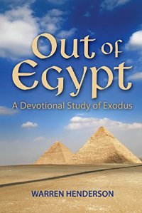 Out of Egypt A Devotional Study of Exodus HC