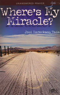 Pamphlet: Wheres My Miracle? Unanswered Prayer