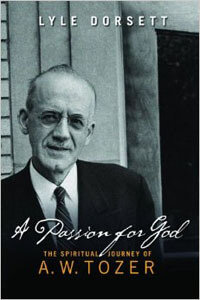 Passion for God: The Spiritual Journey of A.W. Tozer, A