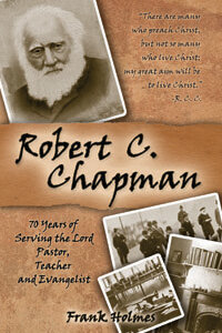 Robert C. Chapman: 70 Years of Serving the Lord