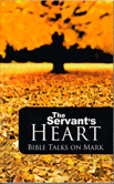 Servants Heart: Bible Talks on Mark