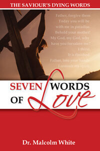 Seven Words of Love: The Saviours Dying Words