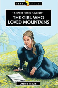 TBS Frances Ridley Havergal The Girl Who Loved Mountains