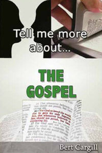 Tell Me More About The Gospel