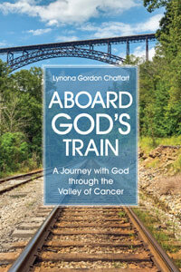Aboard Gods Train (Journey With God with Breast Cancer)