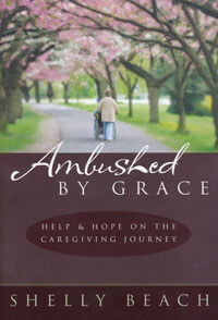 Ambushed By Grace: Help & Hope on Caregiving