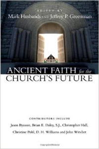 Ancient Faith for the Churchs Future