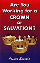 Are You Working for a Crown or Salvation?