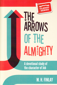 Arrows Of The Almighy Devotional Study of Job CLASSIC SERIES