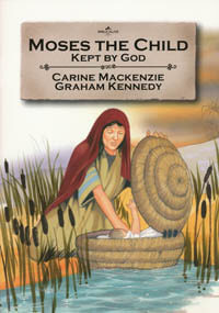 Moses The Child Kept By God (Bible Wise Series)