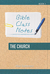 Bible Class Notes The Church Book 1
