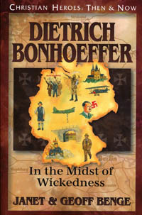 C.H. Dietrich Bonhoeffer In The Midst of Wickedness