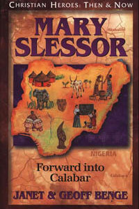 C.H. Mary Slessor: Forward into Calabar