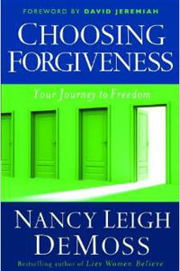 Choosing Forgiveness: Your Journey To Freedom PB