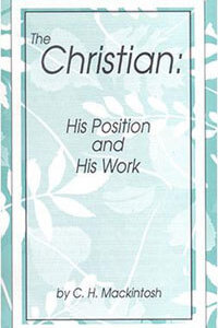 Christian: His Position and His Work, The