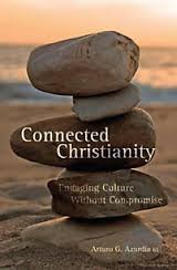 Connected Christianity Engaging Culture Without Compromise