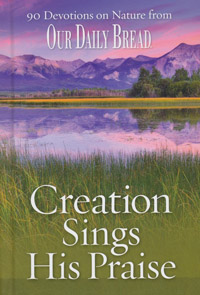 Creation Sings His Praise 90 Devotions Our Daily Bread