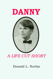 Danny A Life Cut Short  ISBN-13: 9780937396957