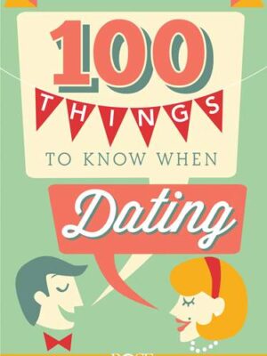 Pamphlet: 100 Things to Know When Dating