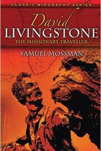 David Livingstone Missionary Traveller CLASSIC BIOGRAPHY