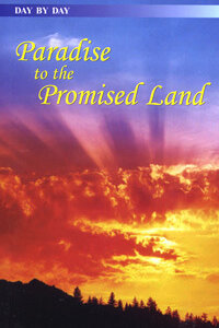 Day by Day: Paradise to the Promised Land (Penteteuch)