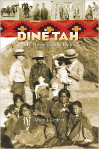 Dine Tah My Reservation Days 1923-1939 Alwin 'Rusty' Girdner