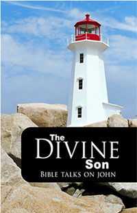 Divine Son: Bible Talks on John
