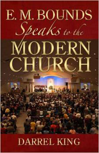 E. M. Bounds Speaks To The Modern Church