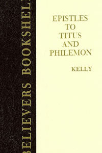 Kelly: Epistles to Titus & Philemon