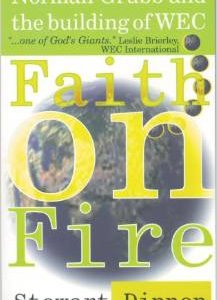 Faith on Fire: Norman Grubb and the building of WEC