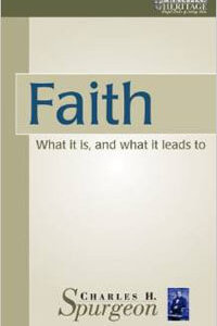 Faith What It Is & What It Leads To